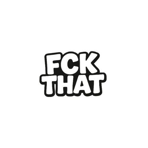 About FCK THAT